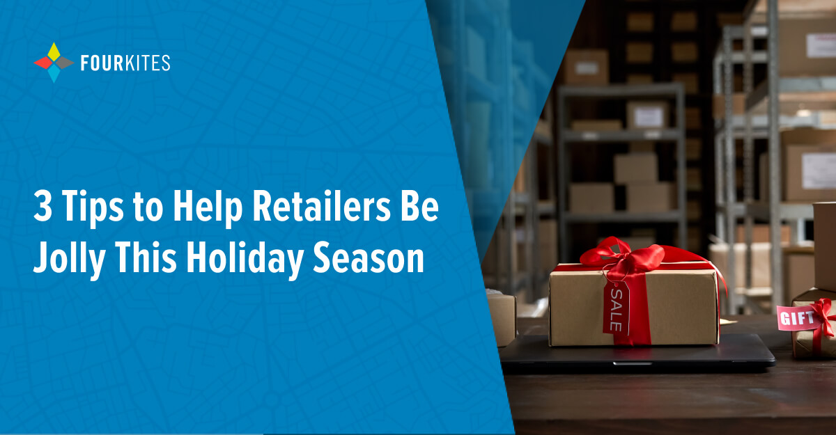 3 Tips to Help Retailers Be Jolly This Holiday Season | FourKites