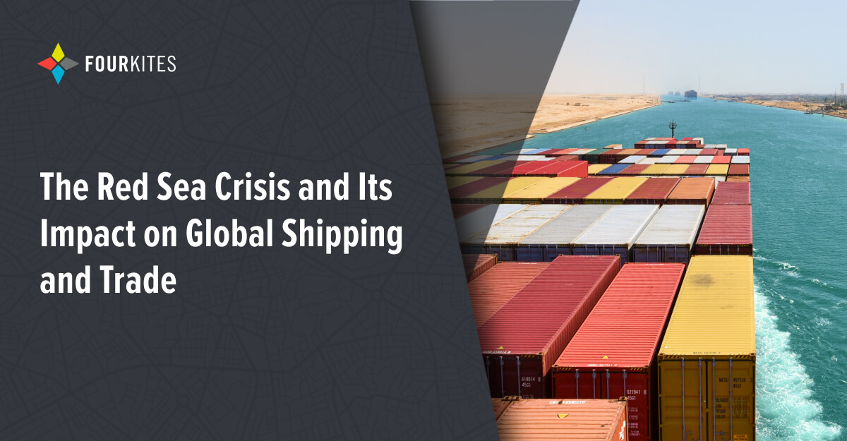 The Red Sea Crisis And Its Impact On Global Shipping And Trade | FourKites